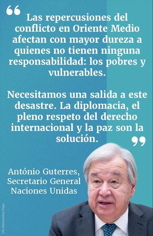 Una gráfica con un retrato de António Guterres, Secretario General de las Naciones Unidas. La imagen incluye una cita en español sobre el impacto humanitario del conflicto en Oriente Medio y la necesidad de la diplomacia y el derecho internacional para lograr la paz.